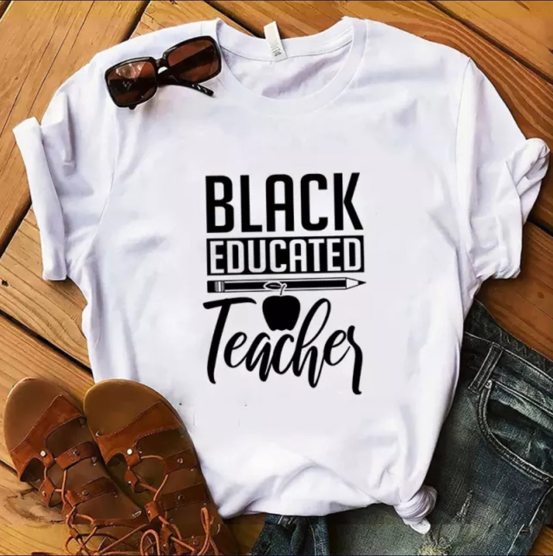 Black Educated Teacher Tshirt